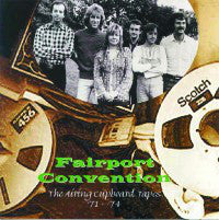 Fairport Convention - The Airing Cupboard Tapes '71 - '74 (CD, RE, RM) - NEW