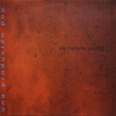 Ma Chérie For Painting* - Una Producion Pop (LP, Album) - USED