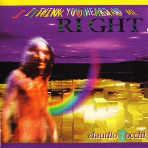 Claudio Rocchi - I Think You Heard Me Right (CD, Album) - USED