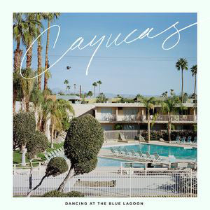 Cayucas - Dancing At The Blue Lagoon (CD, Album, Dig) - NEW