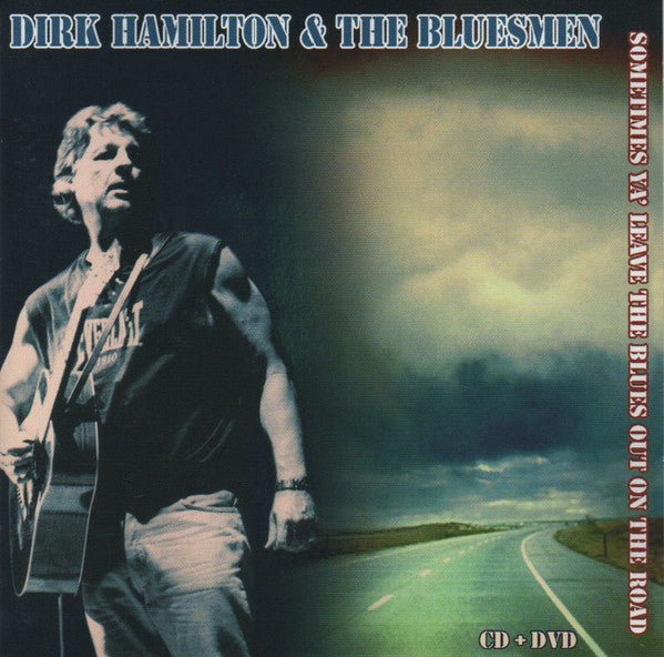 Dirk Hamilton & The Bluesmen (3) - Sometimes Ya' Leave The Blues Out On The Road (CD, Album + DVD-V) - USED