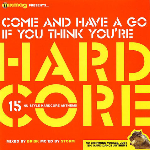 Brisk MC'ed By Storm* - Come And Have A Go If You Think You're Hardcore (CD, Mixed) - USED