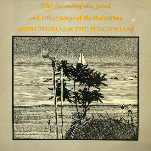 David Thomas & The Pedestrians* - The Sound Of The Sand And Other Songs Of The Pedestrian (LP) - USED