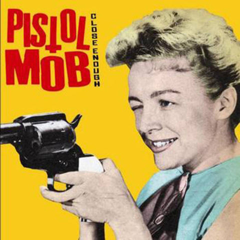 Pistol Mob - Close Enough (CD) - NEW