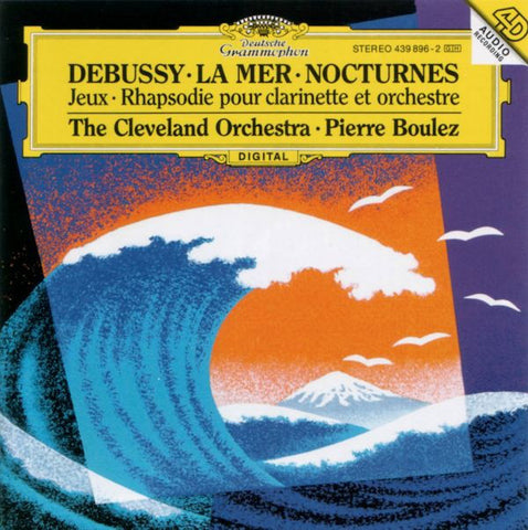 Debussy* - The Cleveland Orchestra • Pierre Boulez - La Mer • Nocturnes • Jeux • Rhapsodie Pour Clarinette Et Orchestre (CD, Album, RP) - NEW