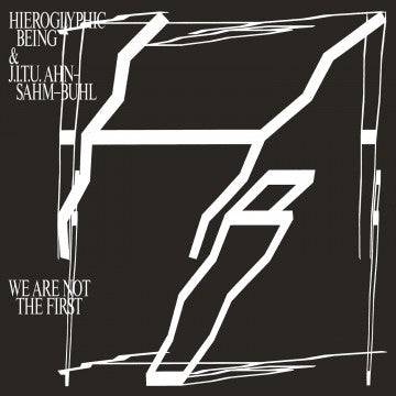 Hieroglyphic Being & J.I.T.U. Ahn-Sahm-Buhl - We Are Not The First (2xLP, Album) - NEW
