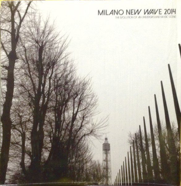 Various - Milano New Wave 2014 - The Evolution Of An Underground Music Scene (LP, Comp, Cle) - NEW