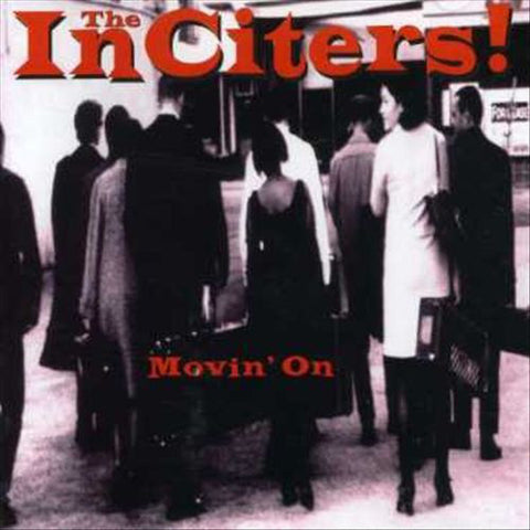 The Inciters - Movin' On (CD, Album, RE) - NEW
