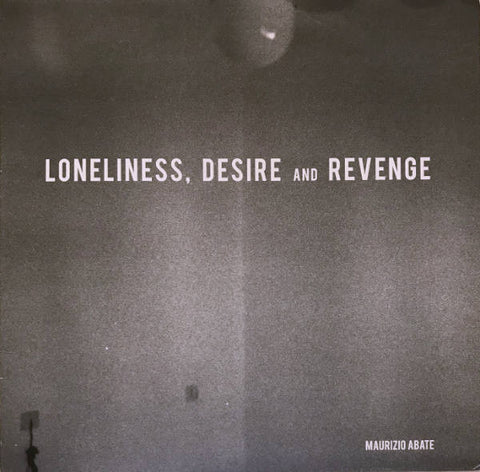 Maurizio Abate - Loneliness, Desire And Revenge  (LP, Album, Ltd) - NEW