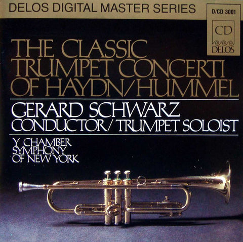 Haydn* / Hummel* - Gerard Schwarz, Y Chamber Symphony Of New York* - The Classic Trumpet Concerti Of Haydn / Hummel (CD, Album, RE) - USED