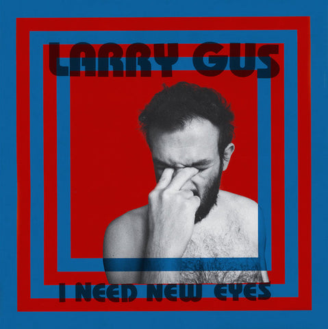 Larry Gus - I Need New Eyes (LP, Album, Ltd, Blu) - NEW