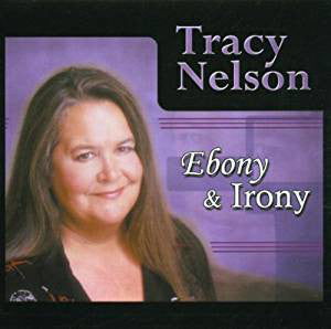 Tracy Nelson - Ebony & Irony (CD, Album) - USED