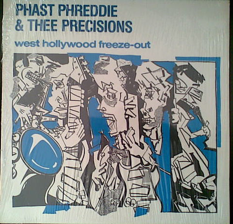 Phast Phreddie & Thee Precisions - West Hollywood Freeze-Out (LP) - USED