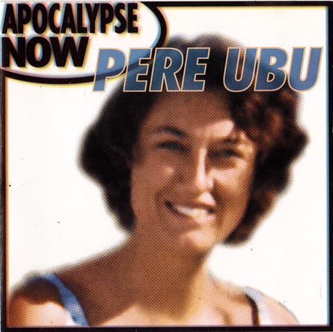 Pere Ubu - Apocalypse Now (CD, Album) - USED