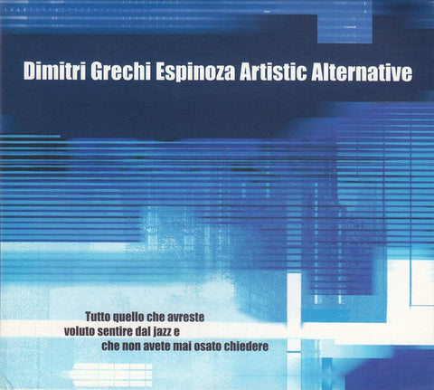 Dimitri Grechi Espinoza Artistic Alternative - Tutto Quello Che Avreste Voluto Sentire Dal Jazz E Che Non Avete Mai Osato Chiedere (CD, Album) - USED