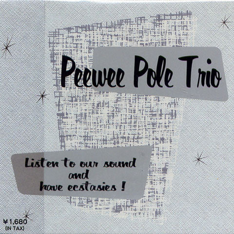 Peewee Pole Trio - Listen To Our Sound And Have Ecstasies ! (CD, MiniAlbum) - USED