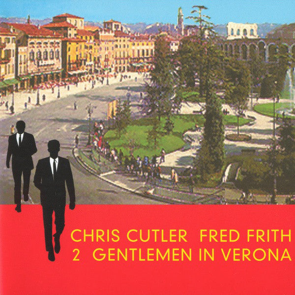 Chris Cutler / Fred Frith* - 2 Gentlemen In Verona (CD, Album) - USED