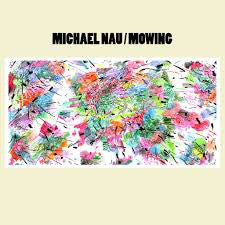 Michael Nau - Mowing (CD, Album) - USED