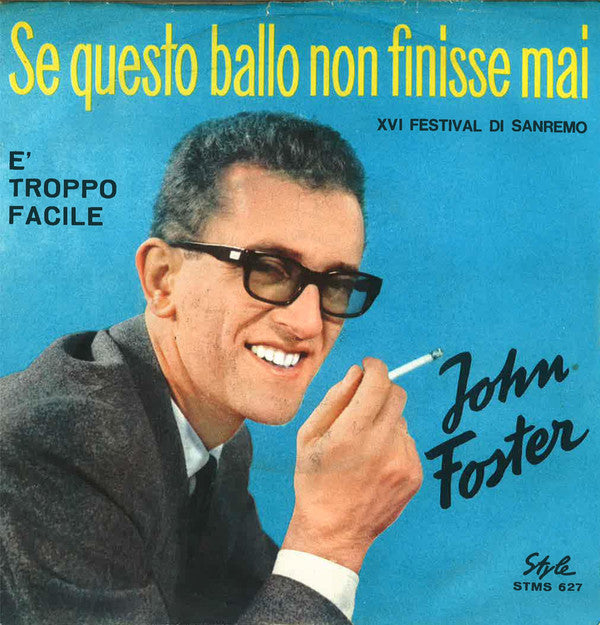 John Foster (9) - Se Questo Ballo Non Finisse Mai (7", Single) - USED