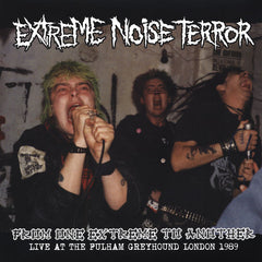Extreme Noise Terror - From One Extreme To Another (Live At The Fulham Greyhound London 1989) (LP, RE) - NEW