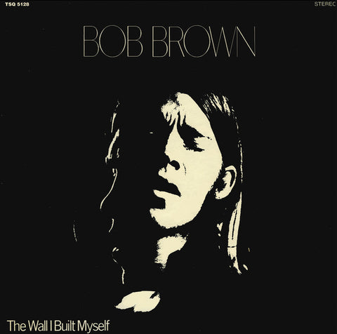Bob Brown (9) - The Wall I Built Myself (LP, Album, RE) - NEW