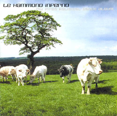 Le Hammond Inferno - My First Political Dance Album (CD, Album, Enh) - USED