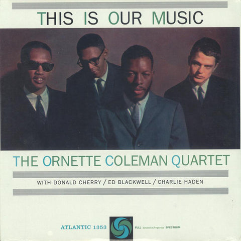 The Ornette Coleman Quartet - This Is Our Music (LP, Album, RE) - NEW