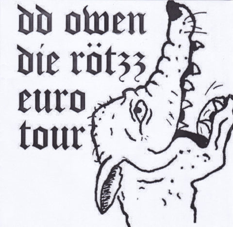 DD Owen, Die Rötzz - Euro Tour (7") - NEW