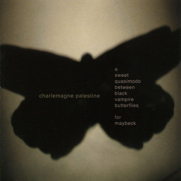 Charlemagne Palestine - A Sweet Quasimodo Between Black Vampire Butterflies For Maybeck (CD, Album) - USED