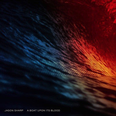 Jason Sharp - A Boat Upon Its Blood (LP, Album, 180) - NEW