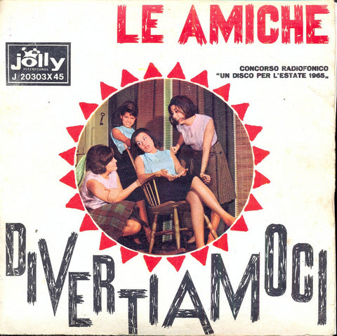 Le Amiche - Divertiamoci  (7") - USED