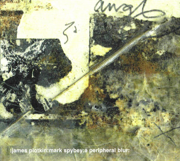 James Plotkin : Mark Spybey - A Peripheral Blur (CD, Album) - USED