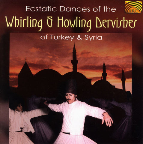 Mevlevi Dervishes* / Maulawi Dervishes - Ecstatic Dances Of The Whirling & Howling Dervishes Of Turkey & Syria (CD) - USED