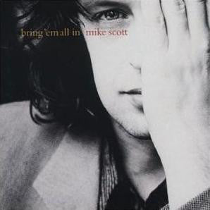 Mike Scott - Bring 'Em All In (CD, Album) - USED