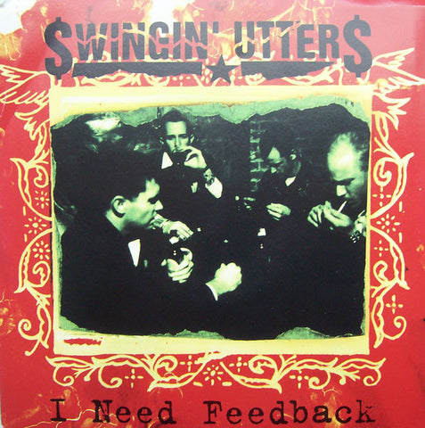 Swingin' Utters - I Need Feedback (7", Single) - NEW