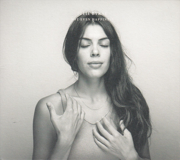 Julie Byrne - Not Even Happiness (CD, Album) - NEW