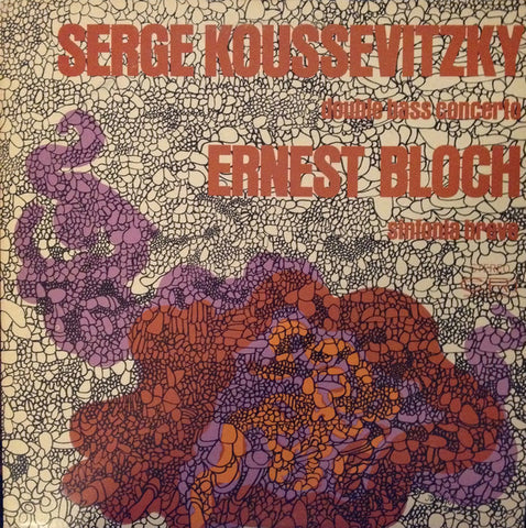 Serge Koussevitzky, Ernest Bloch, Gary Karr - Serge Koussevitzky: Concerto For Double Bass And Orchestra / Ernest Bloch: Sinfonia Breve (LP) - USED