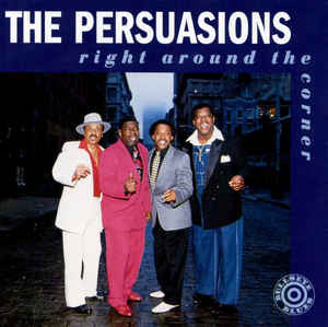 The Persuasions - Right Around The Corner (CD, Album) - USED