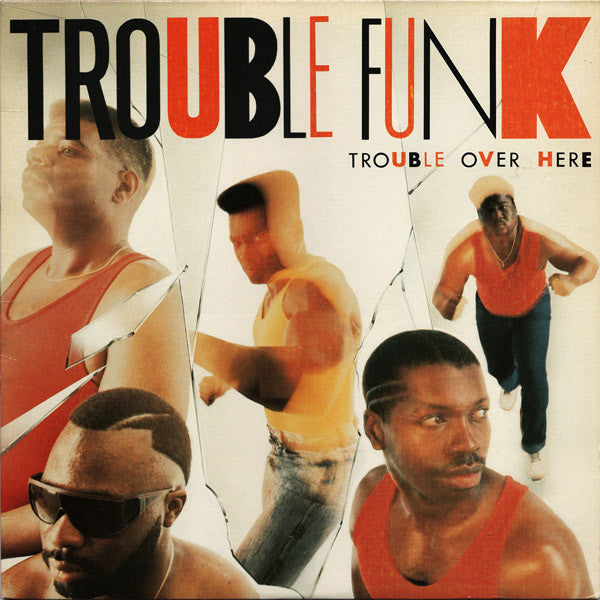 Trouble Funk - Trouble Over Here, Trouble Over There (LP, Album) - USED