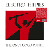 ELECTRO HIPPIES - THE ONLY GOOD PUNK… ...IS A DEAD ONE (LP, Album, CLEAR, RE) - NEW