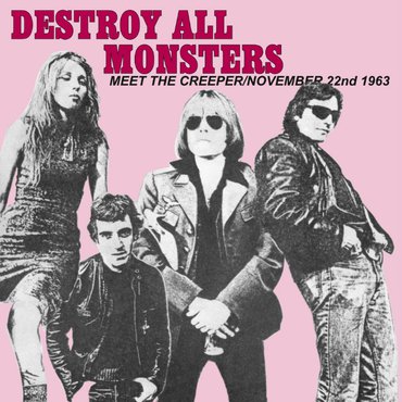 DESTROY ALL MONSTERS – Nov. 22 b/w Meet The Creeper 7” (RSD 2019 PINK Vinyl, Limited 500) - NEW