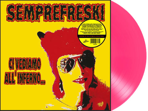 Semprefreski - Ci Vediamo All'Inferno (LP, Album, RE, PINK VINYL) - NEW