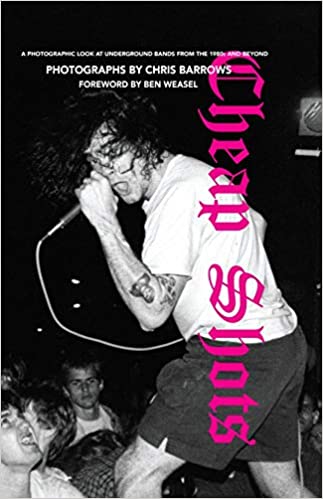 Cheap Shots: A Photographic Look at Underground Bands Through the 80s PHOTO BOOK