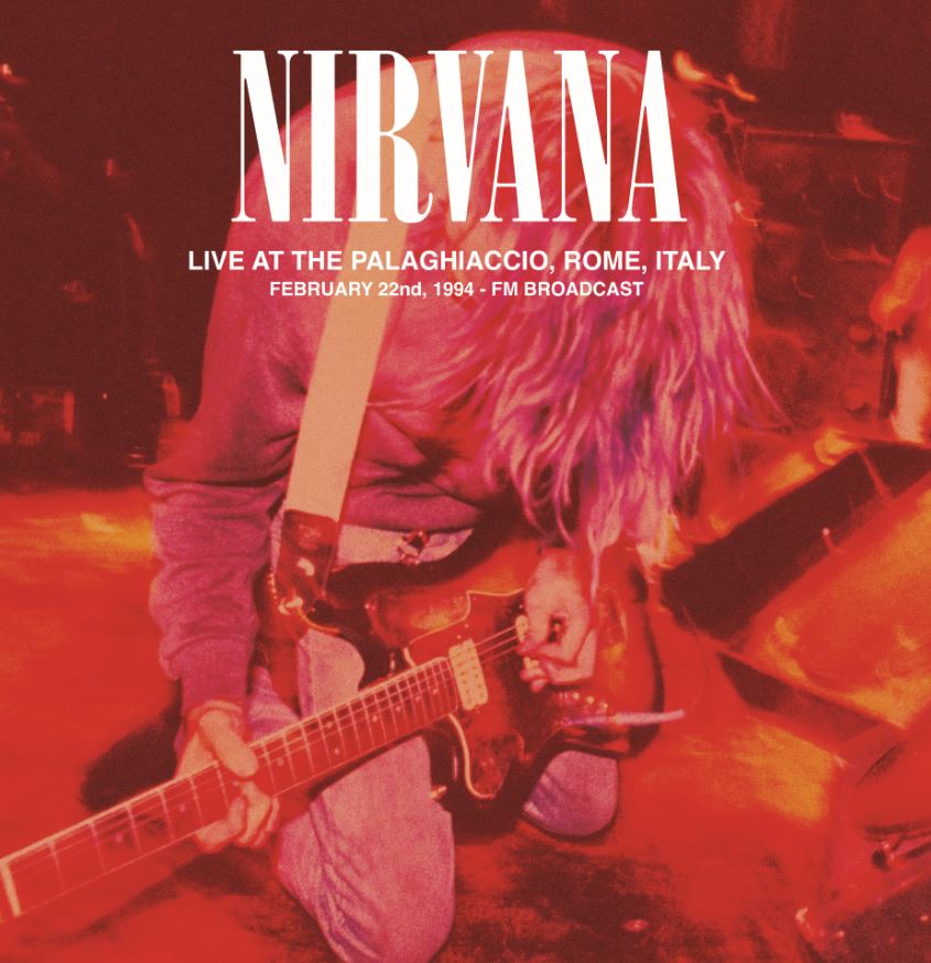 NIRVANA - Live At the Palaghiaccio, Rome, February 22, 1994 - FM Broadcast (2LP, Album, RE) - NEW